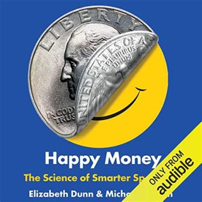  Happy Money: The Science of Smarter Spending - A Joyful Journey Toward Financial Well-Being